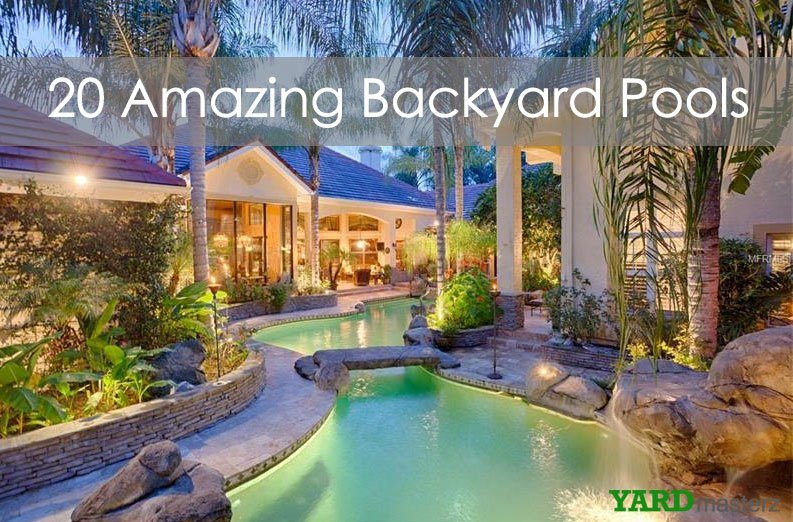 20 Amazing Backyard Pool Designs - YardMasterz.com